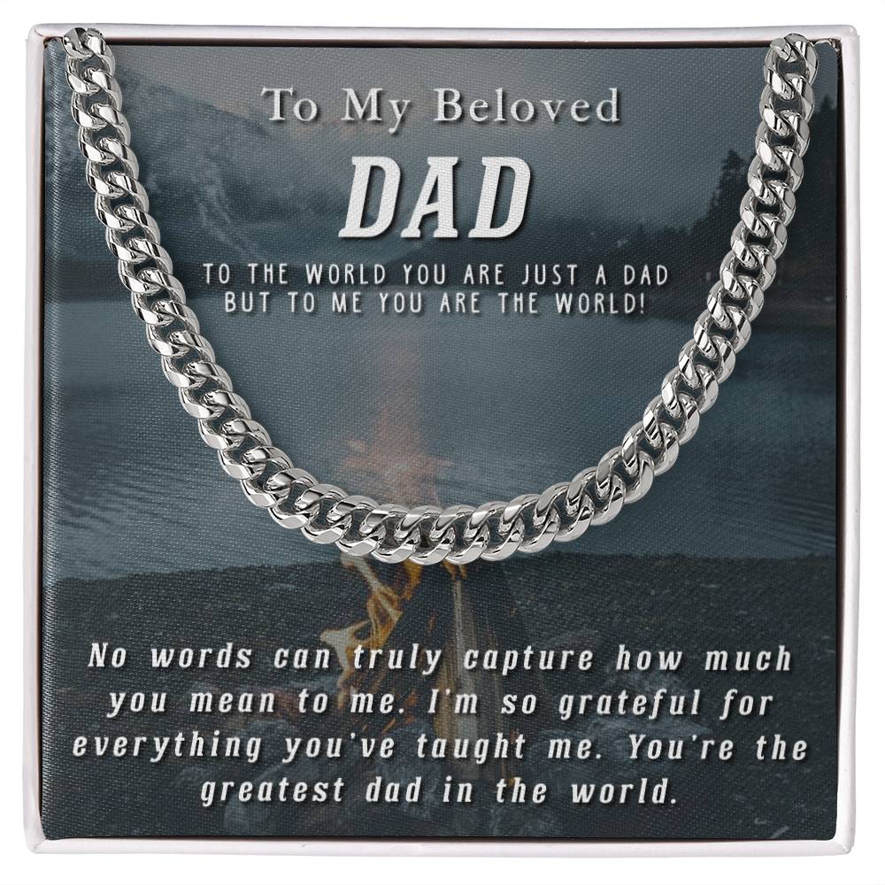 To My Beloved Dad You Are The World - Cuban Link Chain