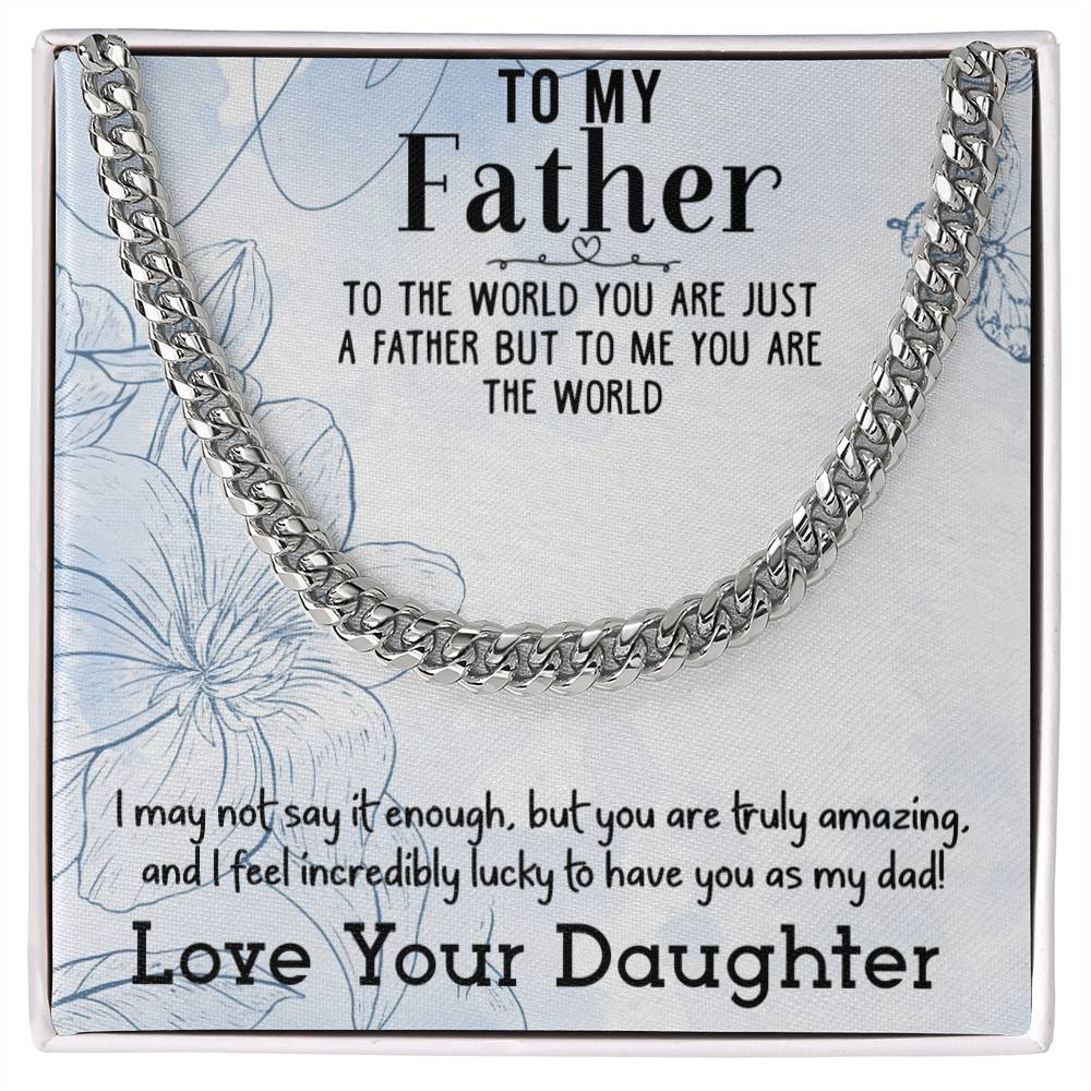 To My Father Love Your Daughter - Cuban Link Chain